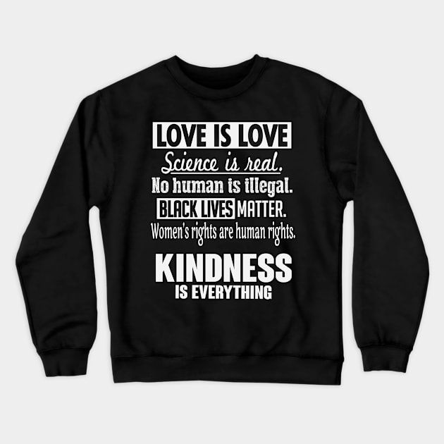 Love Is Love Kindness Is Everything Crewneck Sweatshirt by BANWA